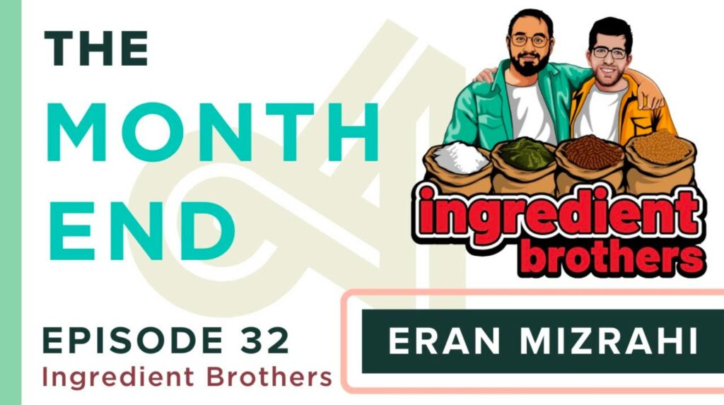 THE MONTH END - Episode 32: Eran Mizrahi • Ingredient Brothers