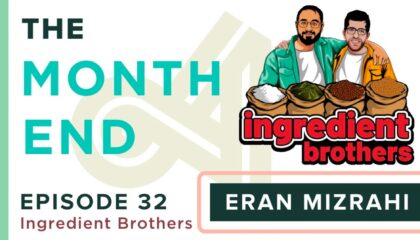 THE MONTH END - Episode 32: Eran Mizrahi • Ingredient Brothers